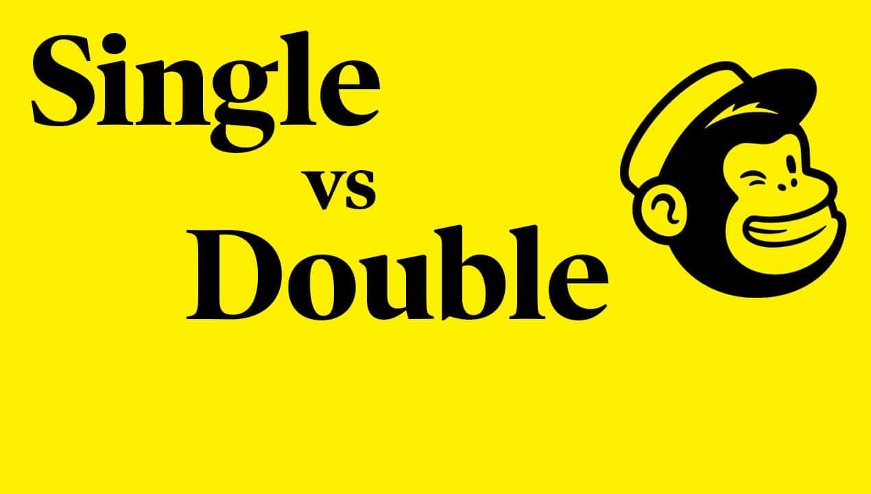 Mailchimp Single vs Double optin